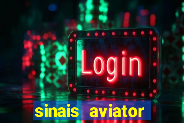 sinais aviator esporte da sorte